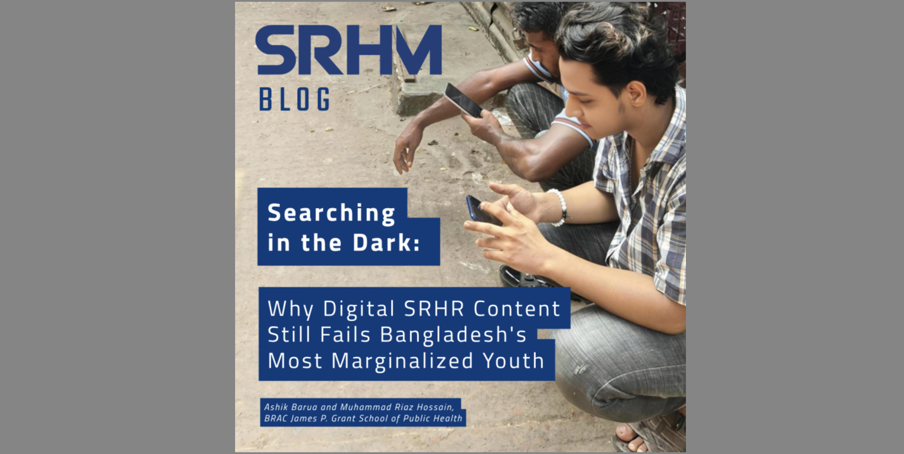 Searching in the Dark: Why Digital SRHR Content Still Fails Bangladesh’s Most Marginalized Youth